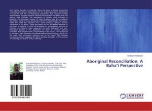 Aboriginal Reconciliation: A Baha¿i Perspective