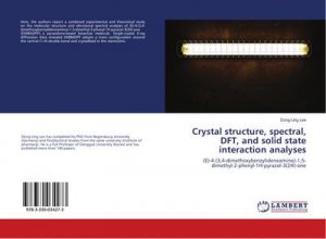 Crystal structure, spectral, DFT, and solid state interaction analyses