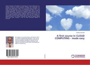 A first course in CLOUD COMPUTING - made easy