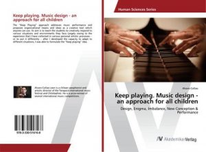 Keep playing. Music design - an approach for all children