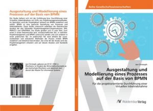 Ausgestaltung und Modellierung eines Prozesses auf der Basis von BPMN