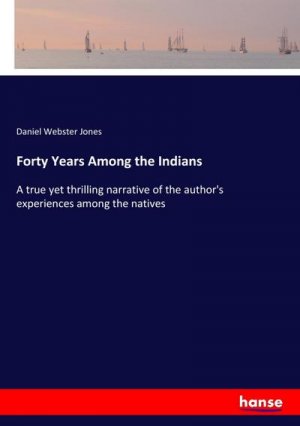 Forty Years Among the Indians