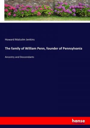 The family of William Penn, founder of Pennsylvania