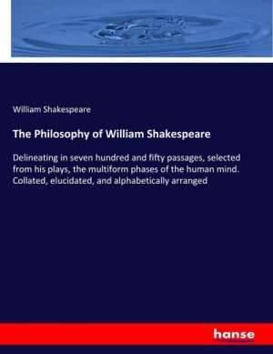 The Philosophy of William Shakespeare