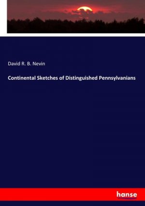 Continental Sketches of Distinguished Pennsylvanians