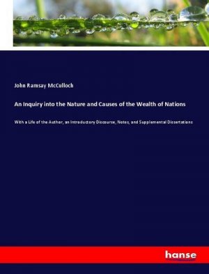 An Inquiry into the Nature and Causes of the Wealth of Nations