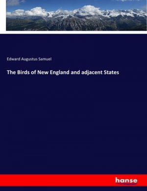 The Birds of New England and adjacent States