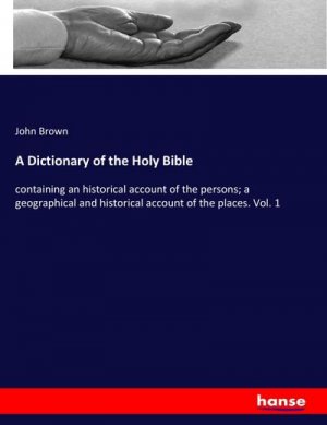 A Dictionary of the Holy Bible