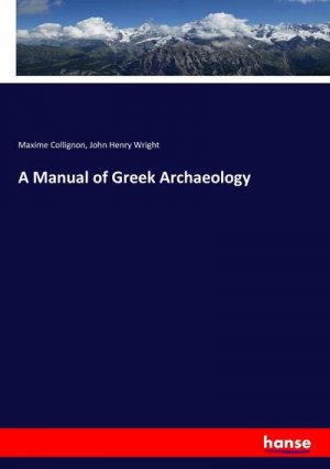 A Manual of Greek Archaeology