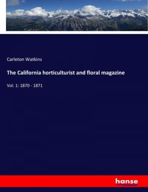 The California horticulturist and floral magazine