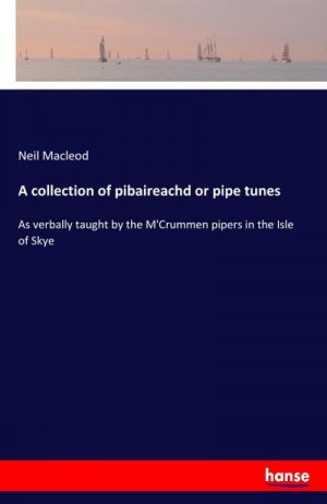 A collection of pibaireachd or pipe tunes