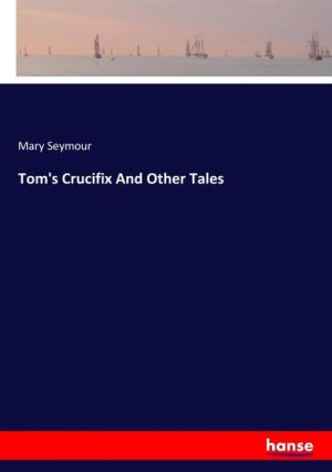 Tom's Crucifix And Other Tales