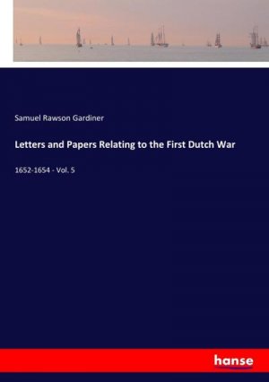 Letters and Papers Relating to the First Dutch War