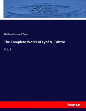 The Complete Works of Lyof N. Tolstoi