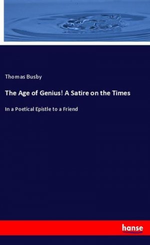 The Age of Genius! A Satire on the Times