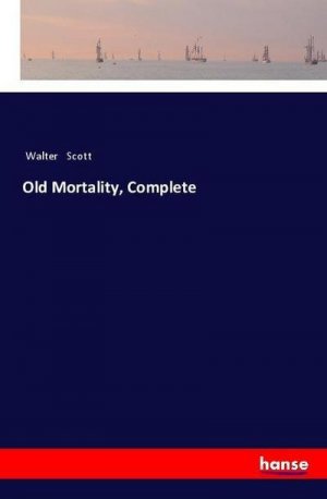 Old Mortality, Complete