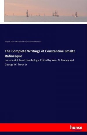 The Complete Writings of Constantine Smaltz Rafinesque