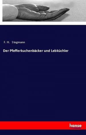 Der Pfefferkuchenbäcker und Lebküchler