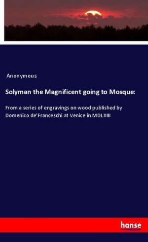 Solyman the Magnificent going to Mosque