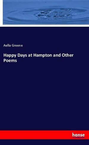 Happy Days at Hampton and Other Poems