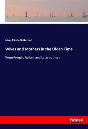 Wives and Mothers in the Olden Time