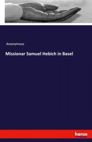 Missionar Samuel Hebich in Basel