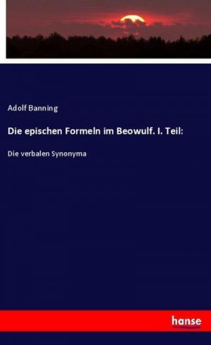 Die epischen Formeln im Beowulf. I. Teil