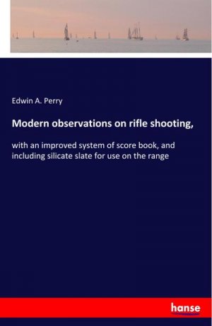 Modern observations on rifle shooting