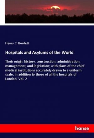 Hospitals and Asylums of the World