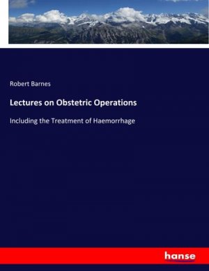 Lectures on Obstetric Operations