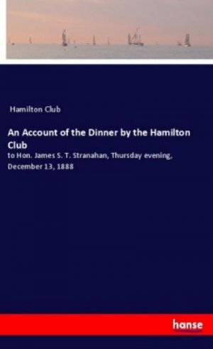 An Account of the Dinner by the Hamilton Club