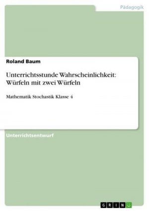 Unterrichtsstunde Wahrscheinlichkeit: Würfeln mit zwei Würfeln