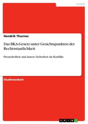 neues Buch – Hendrik Thurnes – Das BKA-Gesetz unter Gesichtspunkten der Rechtsstaatlichkeit