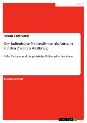 neues Buch – Hakan Tanriverdi – Der italienische Neorealismus als Antwort auf den Zweiten Weltkrieg