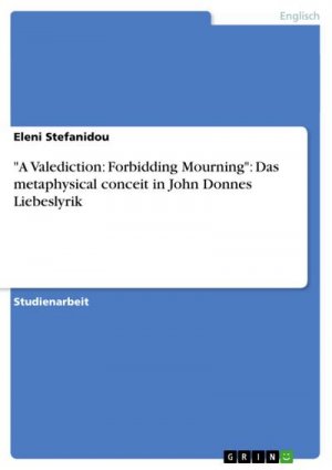 neues Buch – Eleni Stefanidou – "A  Valediction: Forbidding Mourning": Das metaphysical conceit in John Donnes Liebeslyrik