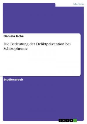 Die Bedeutung der Deliktprävention bei Schizophrenie