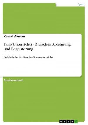 Tanz(Unterricht) - Zwischen Ablehnung und Begeisterung