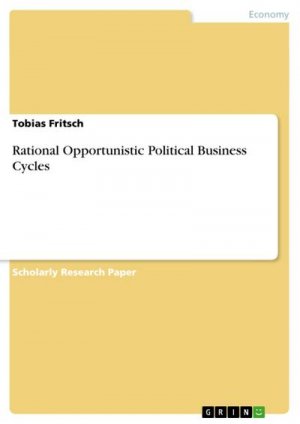 Rational Opportunistic Political Business Cycles