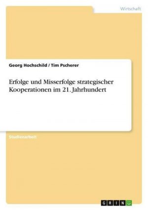 Erfolge und Misserfolge strategischer Kooperationen im 21. Jahrhundert