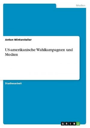 US-amerikanische Wahlkampagnen und Medien