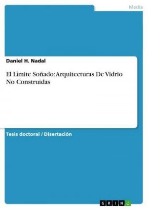 El Límite Soñado: Arquitecturas De Vidrio No Construidas