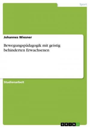 Bewegungspädagogik mit geistig behinderten Erwachsenen