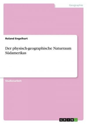 neues Buch – Roland Engelhart – Der physisch-geographische Naturraum Südamerikas