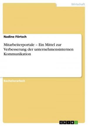 Mitarbeiterportale ¿ Ein Mittel zur Verbesserung der unternehmensinternen Kommunikation