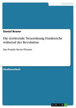 Die territoriale Neuordnung Frankreichs während der Revolution