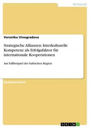 Strategische Allianzen: Interkulturelle Kompetenz als Erfolgsfaktor für internationale Kooperationen