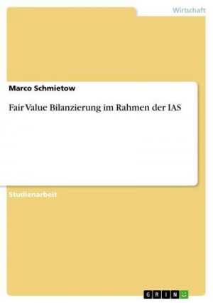 Fair Value Bilanzierung im Rahmen der IAS