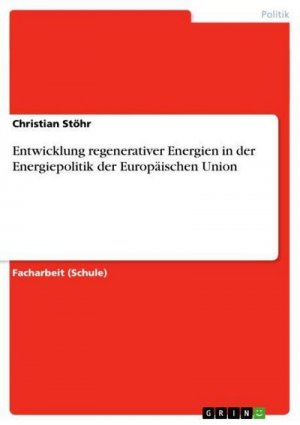 Entwicklung regenerativer Energien in der Energiepolitik der Europäischen Union