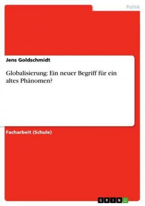 Globalisierung: Ein neuer Begriff für ein altes Phänomen?