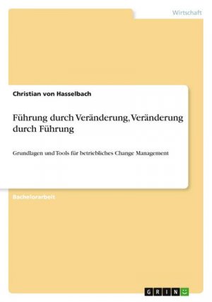 Führung durch Veränderung, Veränderung durch Führung